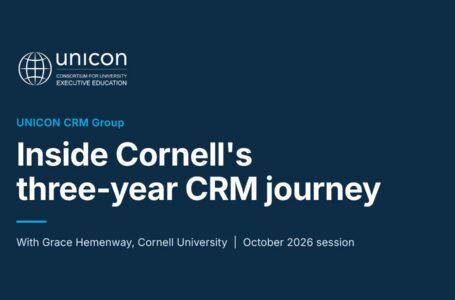 Inside Cornell’s three-year CRM journey: lessons from the UNICON CRM Group