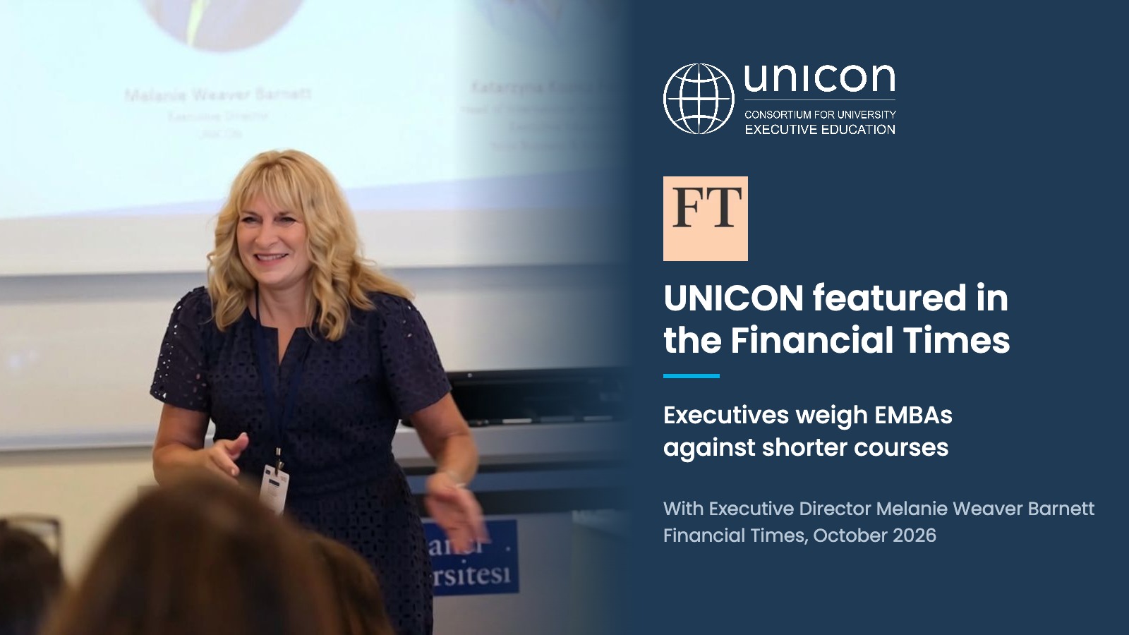 UNICON featured in the Financial Times: executives weigh EMBAs against shorter courses, with Executive Director Melanie Weaver Barnett